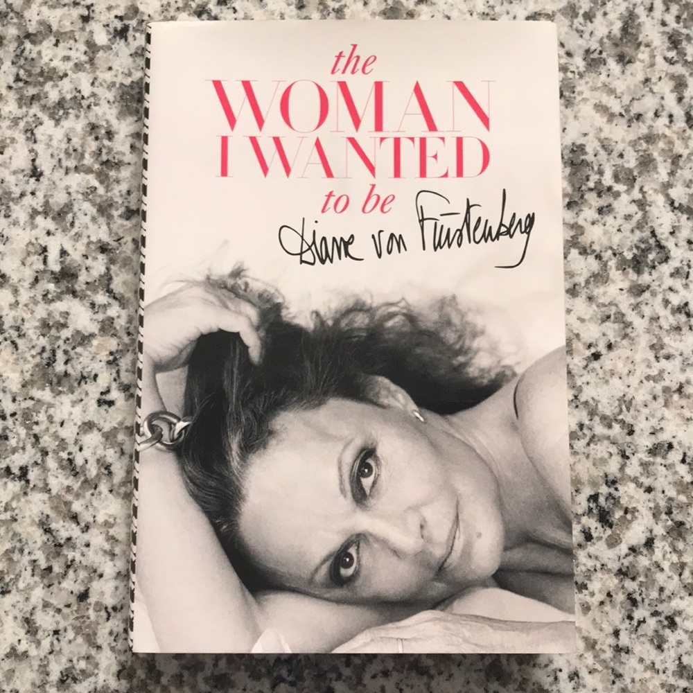 The Woman I Wanted To Be - DVF *Signed*